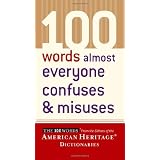 100 Words Almost Everyone Confuses and Misuses ~ Editors of the...