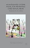 An integrated systems model for preventing child sexual abuse : perspectives from Latin America and the Caribbean
