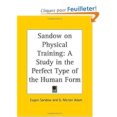 Sandow on Physical Training: A Study in the Perfect Type of the Human Form 1894