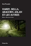 Harry, Bella, Aragorn, Aslan et les Autres. Defense et Illustration de la Feerie