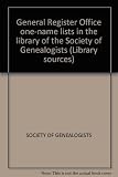 General Register Office one-name lists in the library of the Society of Genealogists