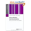 Gesundheitskommunikation: Mehr als das Reden �ber Krankheit (Grundlagentexte Gesundheitwissenschaften)