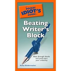 The Pocket Idiot's Guide to Beating Writer's Block (Pocket Idiot's Guides)