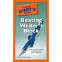 The Pocket Idiot's Guide to Beating Writer's Block (Pocket Idiot's Guides (Paperback))