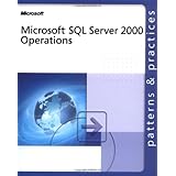 Microsoft SQL Server 2000 Operations (Patterns and Practices)
