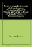 Trends in computer-processed electrocardiograms : proceedings of the IFIP Working Conference on Trends in Computer-Processed Electrocardiograms