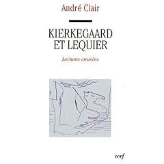 KIERKEGAARD ET LEQUIER LECTURES CROIS�ES : M�TAPHYSIQUE RELIGION �THIQUE