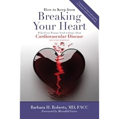 How to Keep from Breaking Your Heart: What Every Woman Needs to Know About Cardiovascular Disease
