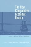 The New Comparative Economic History: Essays in Honor of Jeffrey G. Williamson