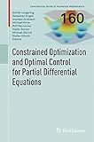 Constrained optimization and optimal control for partial differential equations