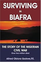 Surviving in Biafra: The Story of the Nigerian Civil War