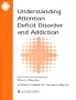 Understanding Attention Deficit Disorder and Addiction: Workbook