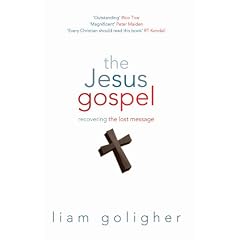 The Jesus Gospel: Recovering The Lost Message: Recovering the Lost Message