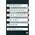 Russian-American Relations: Islamic and Turkic Dimensions in the Volga-Ural Basin