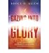 [Gazing Into Glory: Every Believer's Birth Right to Walk in the Supernatural]Gazing Into Glory: Every Believer's Birth Right to Walk in the Supernatural BY Allen, Bruce D.(Author)Paperback bei Bücher zum Namen: 41EjxmnzZiL._SL75_