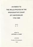 An index to the wills proved in the Prerogative Court of Canterbury 1750-1800