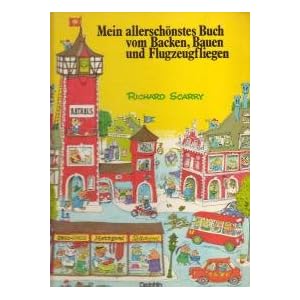 Mein allersch�nstes Buch vom Backen, Bauen und Flugzeugfliegen