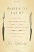Words to Eat By: Five Foods and the Culinary History of the English Language