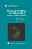 Optical Detectors for Astronomy II: State-of-the-art at the Turn of the Millennium: State-of-the-art at the Turn of the Millennium Pt. (Astrophysics and Space Science Library)