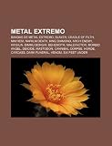 Metal extremo: Bandas de metal extremo, Slayer, Cradle of Filth, Mayhem, Napalm Death, King Diamond, Arch Enemy, Krisiun, Dimmu Borgir (Portuguese Edition)