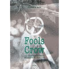 Fools Crow: Das indianische Heilwissen des Schamanen Fools Crow
