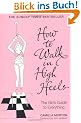 How to Walk in High Heels. The Girls's Guide to Everything: The Girl's Guide to Everything