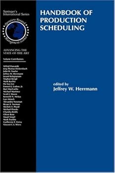 handbook of production scheduling - jeffrey w. herrmann