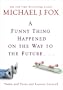 A Funny Thing Happened on the Way to the Future: Twists and Turns and Lessons Learned