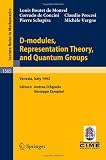 D-modules, Representation Theory, and Quantum Groups: Lectures given at the 2nd Session of the Centro Internazionale Matematico Estivo (C.I.M.E.) held ... Subseries) (English and French Edition)