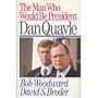 The Man Who Would be President: Dan Quayle