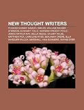 Produkt-Bild: New Thought Writers: Phineas Quimby, Samuel Smiles, William Walker Atkinson, Zhi Gang Sha, Norman Vincent Peale, Eckhart Tolle