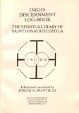 Inigo discernment log-book, the spiritual diary of Saint Ignatius Loyola