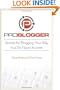 ProBlogger: Secrets for Blogging Your Way to a Six-Figure Income