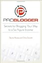 ProBlogger: Secrets for Blogging Your Way to a Six-Figure Income by Darren Rowse; Chris Garrett