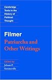 Filmer: 'Patriarcha' and Other Writings (Cambridge Texts in the History of Political Thought)