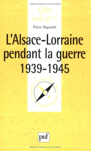 L'Alsace-Lorraine pendant la guerre 1939-1945