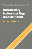 Introductory Lectures on Siegel Modular Forms (Cambridge Studies in Advanced Mathematics)