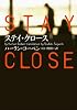 ステイ・クロース (ヴィレッジブックス F コ 7-1)