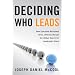 Deciding Who Leads: How Executive Recruiters Drive, Direct, and Disrupt the Global Search for Leadership Talent