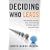 Deciding Who Leads: How Executive Recruiters Drive, Direct, and Disrupt the Global Search for Leadership Talent