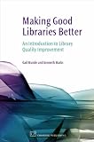Making Good Libraries Better: An Introduction to Library Quality Improvement