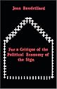 For a Critique of the Political Economy of the Sign