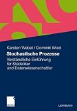 Produkt-Bild: Stochastische Prozesse: Eine Einf&uuml;hrung f&uuml;r Statistiker und Datenwissenschaftler