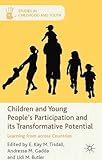 Children and young people's participation and its transformative potential : learning from across countries