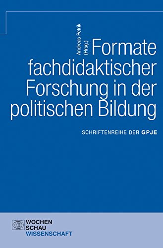 Formate fachdidaktischer Forschung in der politischen Bildung: Schriftenreihe der GPJE (German Edition)