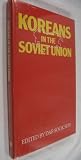 Koreans in the Soviet Union (Papers of the Center for Korean Studies, No 12)
