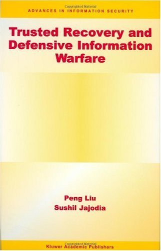 Trusted Recovery and Defensive Information Warfare (Advances in Information Security)