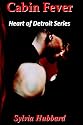 Cabin Fever: Heart Of Detroit Series