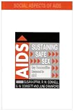 Sustaining Safe Sex: Gay Communities Respond to AIDS (Social Aspects of AIDS)