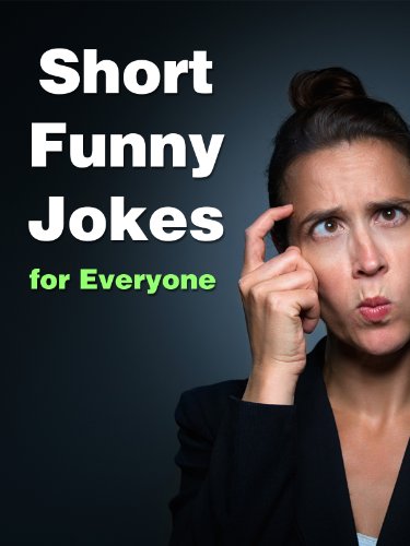 Short Funny Jokes for Everyone